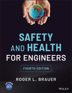 Safety and Health for Engineers, Fourth Edition - 2876839088