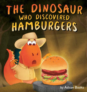 Dinosaur Who Discovered Hamburgers - 2876118919