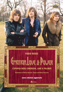 Emotion, love & power. L'epopea degli Emerson, Lake & Palmer - 2874293518