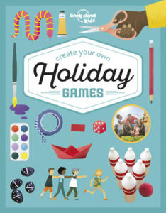 Lonely Planet Kids Create Your Own Holiday Games - 2869857344