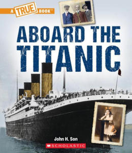 Aboard the Titanic (a True Book: The Titanic) - 2876940881