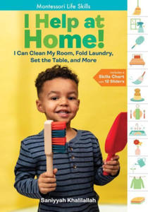 I Help at Home!: I Can Clean My Room, Fold Laundry, Set the Table, and More: Montessori Life Skills - 2873606549