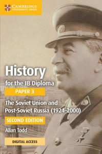 History for the IB Diploma Paper 3 The Soviet Union and post-Soviet Russia (1924-2000) Coursebook with Digital Access (2 Years) - 2875665757