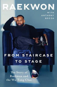 From Staircase to Stage: The Story of Raekwon and the Wu-Tang Clan - 2869756026