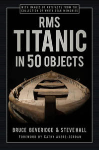 RMS Titanic in 50 Objects - 2871407114