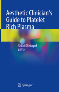 Aesthetic Clinician's Guide to Platelet Rich Plasma - 2877630876