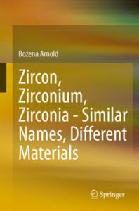 Zircon, Zirconium, Zirconia - Similar Names, Different Materials - 2871333476