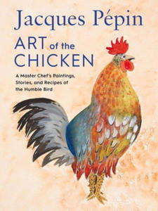 Jacques Pepin Art Of The Chicken - 2871406036