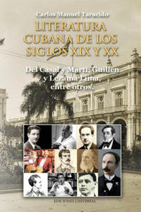 LITERATURA CUBANA DE LOS SIGLOS XIX Y XX (Del Casal y Marti, Guillen y Lezama Lima, entre otros) - 2871310526