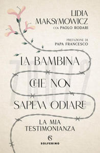 bambina che non sapeva odiare. La mia testimonianza - 2872121401