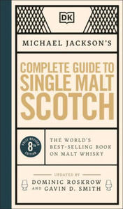 Michael Jackson's Complete Guide to Single Malt Scotch: The World's Best-Selling Book on Malt Whisky - 2876832183