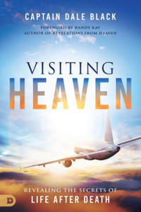 Visiting Heaven: Revealing the Secrets of Life After Death - 2877756324