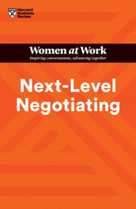 Next-Level Negotiating (HBR Women at Work Series) - 2874538010