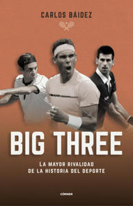 Big three. La mayor rivalidad de la historia del deporte - 2877964829