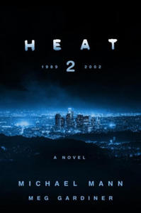 Michael Mann,Meg Gardiner - Heat 2 - 2869944057