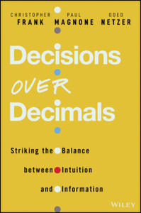 Decisions Over Decimals - Striking the Balance between Intuition and Information - 2875677153