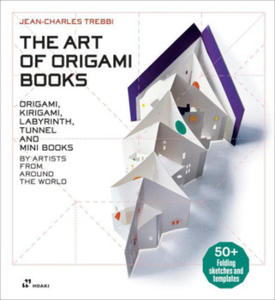 Art of Origami Books: Origami, Kirigami, Labyrinth, Tunnel and Mini Books by Artists from Around the World - 2873016245