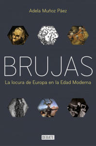 Brujas: La Locura de Europa En La Edad Moderna / Witches: Europes Madness in the Modern Age - 2869554818