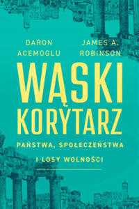 Wski korytarz. Pastwa, spoeczestwa i losy wolnoci - 2875127193