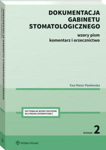 Dokumentacja gabinetu stomatologicznego. Wzory pism, komentarz i orzecznictwo wyd. 2 - 2873896717