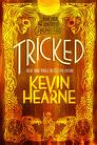 Tricked: Book Four of the Iron Druid Chronicles - 2877864025