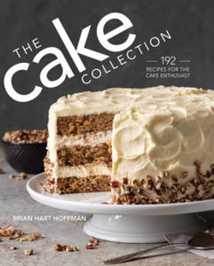 The Cake Collection: Over 100 Recipes for the Baking Enthusiast - 2869882827