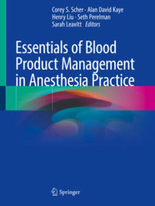 Essentials of Blood Product Management in Anesthesia Practice - 2872582525