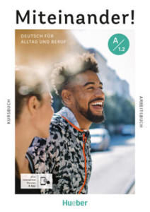 Miteinander! Deutsch fr Alltag und Beruf A1.2. Kurs- und Arbeitsbuch plus interaktive Version - 2877758177