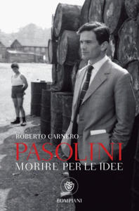 Morire per le idee. Vita letteraria di Pier Paolo Pasolini - 2877762014