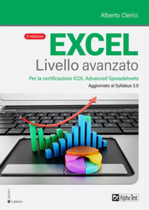 Excel livello avanzato. Per la certificazione ECDL Advanced Spreadsheet. Aggiornato al Syllabus 3.0 - 2878325083