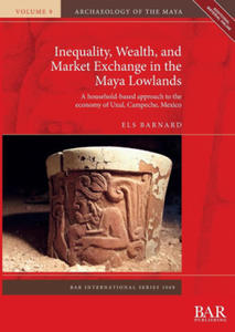 Inequality, Wealth, and Market Exchange in the Maya Lowlands - 2871530743