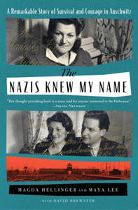 The Nazis Knew My Name: A Remarkable Story of Survival and Courage in Auschwitz-Birkenau - 2877775416