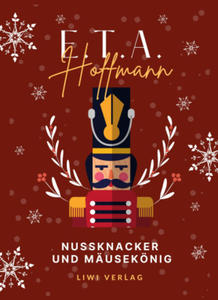 E.T.A. Hoffmann: Nuknacker und Mauseknig. Vollstndige Ausgabe - 2877628605