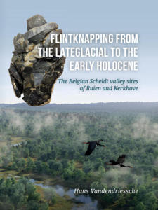 Flintknapping from the Late Glacial to the Early Holocene - 2877497635