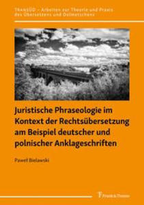 Juristische Phraseologie im Kontext der Rechtsbersetzung am Beispiel deutscher und polnischer Anklageschriften - 2877623631