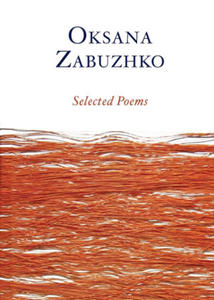 Selected Poems of Oksana Zabuzhko - 2868249477