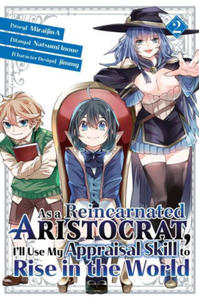 As a Reincarnated Aristocrat, I'll Use My Appraisal Skill to Rise in the World 2 (manga) - 2871607875