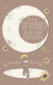 how sunflowers bloom under moonlight - 2868450589