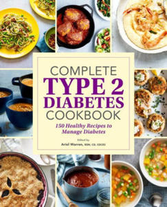 Complete Type 2 Diabetes Cookbook: 150 Healthy Recipes to Manage Diabetes - 2878305635