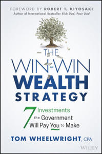 Win-Win Wealth Strategy - 7 Investments the Government Will Pay You to Make - 2870123767