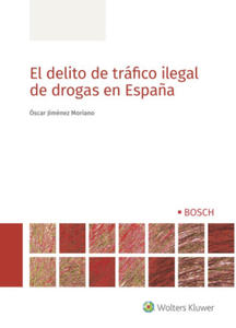 El delito de trfico ilegal de drogas en Espa - 2878432005