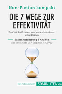 Die 7 Wege zur Effektivitt. Zusammenfassung & Analyse des Bestsellers von Stephen R. Covey - 2877623905