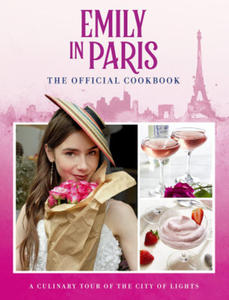 Emily in Paris: The Official Cookbook - 2878073585