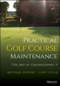 Practical Golf Course Maintenance: The Art of Gree nkeeping - 2877971508