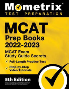 MCAT Prep Books 2022-2023 - MCAT Exam Study Guide Secrets, Full-Length Practice Test, Step-by-Step Video Tutorials: [5th Edition] - 2869961291