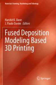 Fused Deposition Modeling Based 3D Printing - 2869882544