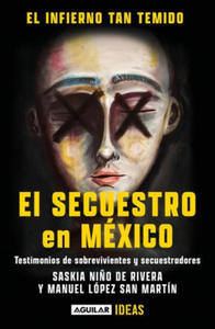 El Infierno Tan Temido: El Secuestro En Mxico / The Hell We Dread: Kidnapping I N Mexico - 2873167052