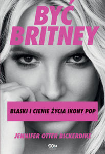 By Britney. Blaski i cienie ycia ikony pop - 2869555037