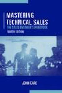 Mastering Technical Sales: The Sales Engineer's Handbook, Fourth Edition - 2877633273