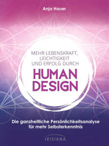 Mehr Lebenskraft, Leichtigkeit und Erfolg durch Human Design - 2875669186